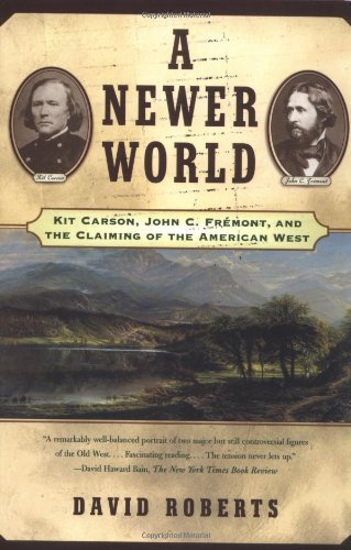 Cover for David Roberts · A Newer World : Kit Carson John C Fremont and the Claiming of the American West (Paperback Book) (2001)