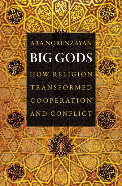 Cover for Ara Norenzayan · Big Gods: How Religion Transformed Cooperation and Conflict (Innbunden bok) (2013)