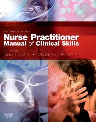Cover for Cross, Sue (International Liaison for RCN, NPA; Fellow of the American Academy of Nurse Practitioners; Vice Chair of the International Council of Nurses, Nurse Practitioner / Advanced Practice Nursing Network.) · Nurse Practitioner Manual of Clinical Skills (Paperback Book) (2007)