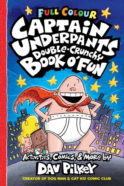 Cover for Dav Pilkey · Captain Underpants Double Crunchy Book o'Fun (Full Colour) (Paperback Book) (2022)
