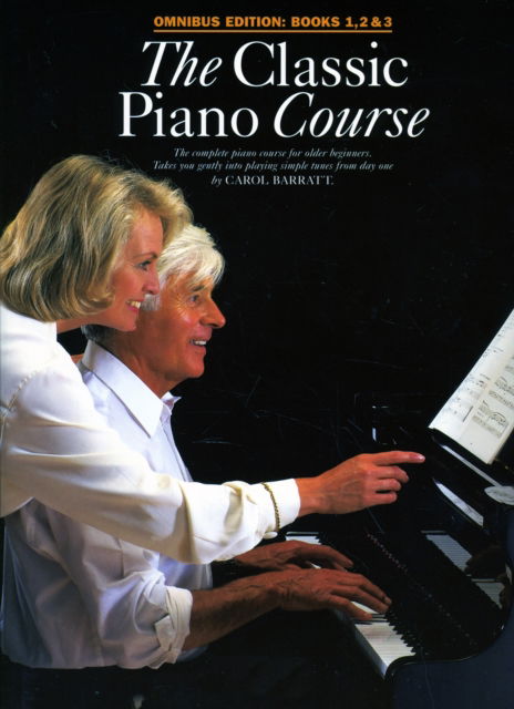 The Classic Piano Course Omnibus Edition - Carol Barratt - Books - Chester Music - 9780711967212 - October 15, 1997