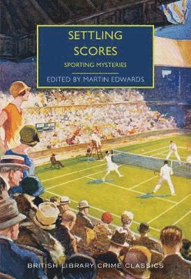 Cover for Edwards, Martin (Ed) · Settling Scores: Sporting Mysteries - British Library Crime Classics (Taschenbuch) (2020)