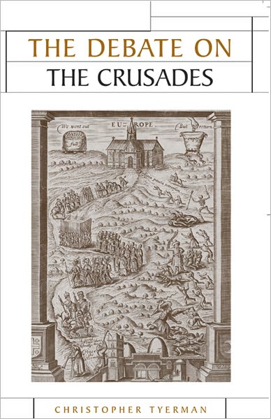 Cover for Christopher Tyerman · The Debate on the Crusades, 1099–2010 - Issues in Historiography (Paperback Book) (2011)