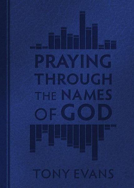Cover for Tony Evans · Praying Through the Names of God (Kunstlederbuch) (2019)