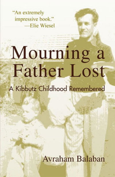 Cover for Avraham Balaban · Mourning a Father Lost: A Kibbutz Childhood Remembered (Hardcover Book) (2003)