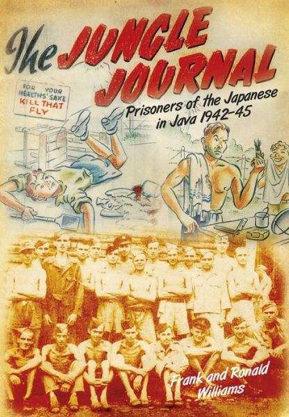 Cover for Frank Williams · The Jungle Journal: Prisoners of the Japanese in Java 1942-45 (Paperback Book) (2013)