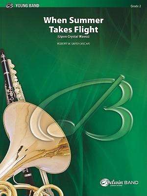 Cover for Robert W. Smith · When Summer Takes Flight Concert Band (N/A) (2002)