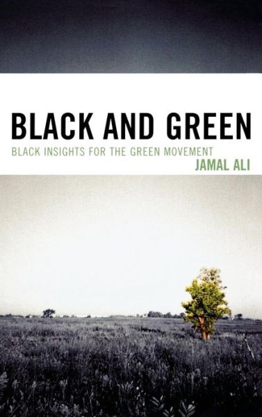 Cover for Jamal Ali · Black and Green: Black Insights for the Green Movement (Hardcover Book) (2009)