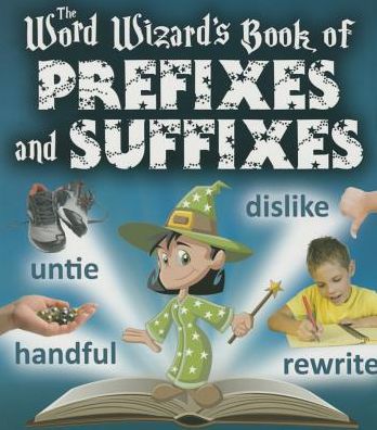 Cover for Robin Johnson · The Word Wizard's Book of Prefixes and Suffixes (Hardcover Book) (2015)