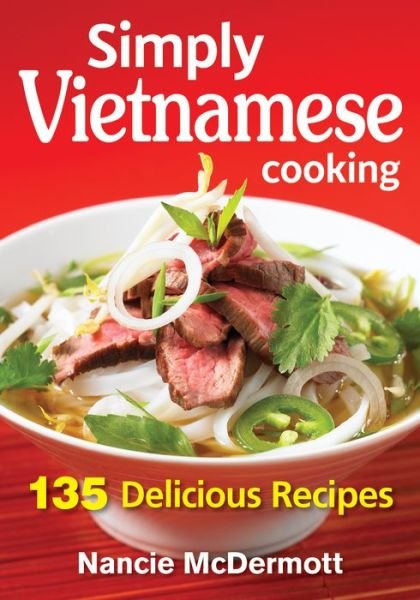 Cover for Nancie McDermott · Simply Vietnamese Cooking (Paperback Book) (2015)