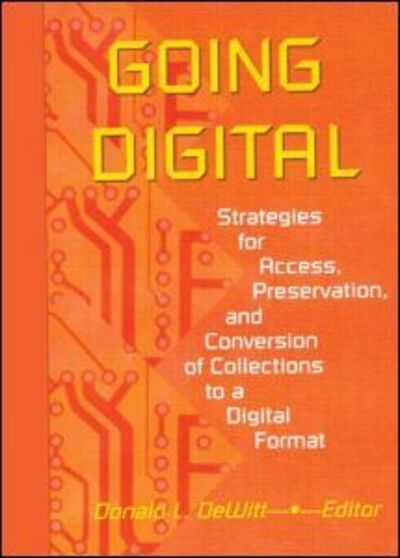 Cover for Donald L Dewitt · Going Digital: Strategies for Access, Preservation, and Conversion of Collections to a Digital Format (Hardcover Book) (1998)