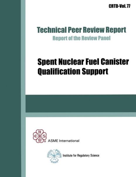 Spent Nuclear Fuel Canister Qualification Support - Asme - Books - American Society of Mechanical Engineers - 9780791802212 - 2004