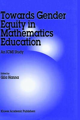 Cover for International Commission on Mathematical Instruction · Towards Gender Equity in Mathematics Education: An ICMI Study - New ICMI Study Series (Inbunden Bok) [2002 edition] (1996)