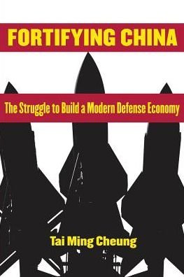 Fortifying China: The Struggle to Build a Modern Defense Economy - Tai Ming Cheung - Böcker - Cornell University Press - 9780801479212 - 20 augusti 2013