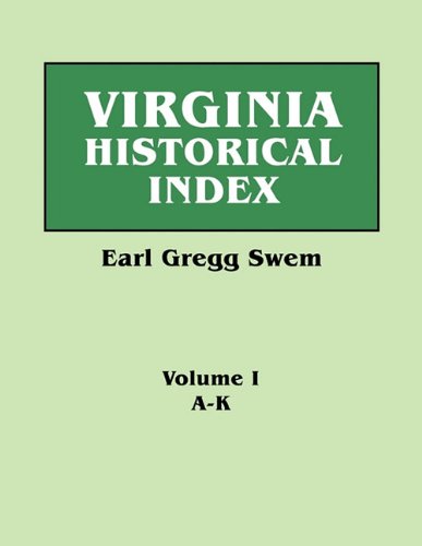 Cover for Earl Gregg Swem · Virginia Historical Index. in Two Volumes. by E. G. Swem, Librarian of the College of William and Mary. Volume One: A-k (Paperback Book) (2011)