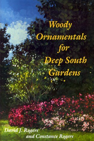 Cover for David J. Rogers · Woody Ornamentals for Deep South Gardens (Taschenbuch) (1991)
