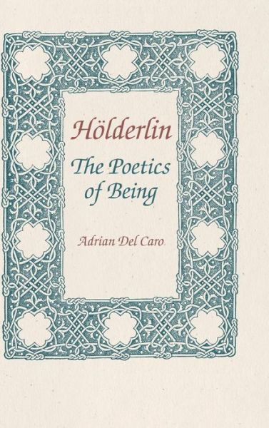 Cover for Adrian Del Caro · Ho?lderlin, the poetics of being (Buch) (2017)