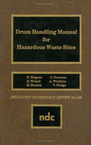 Cover for Wagner, K. (Fachhochschule fur Technik und Wirtschaft Berlin, Germany) · Drum Handling Manual for Hazardous Waste Sites (Hardcover Book) (1987)