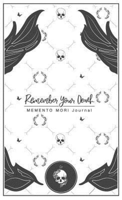 Cover for Theresa Aletheia Noble FSP · Remember Your Death Memento Mori Journal (Hardcover Book) (2018)