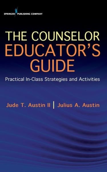 Cover for Jude Austin · The Counselor Educator's Guide: Practical In-Class Strategies and Activities (Paperback Book) (2020)