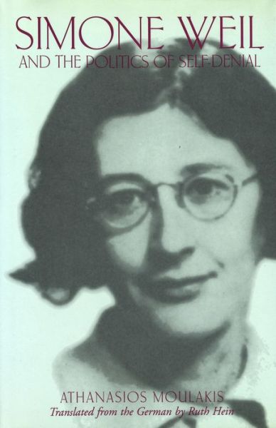 Cover for Athanasios Moulakis · Simone Weil and the Politics of Self-denial (Hardcover Book) (1998)