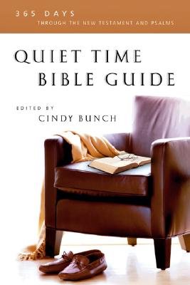 Cover for Cindy Bunch · Quiet Time Bible Guide - 365 Days Through the New Testament and Psalms (Pocketbok) (2005)