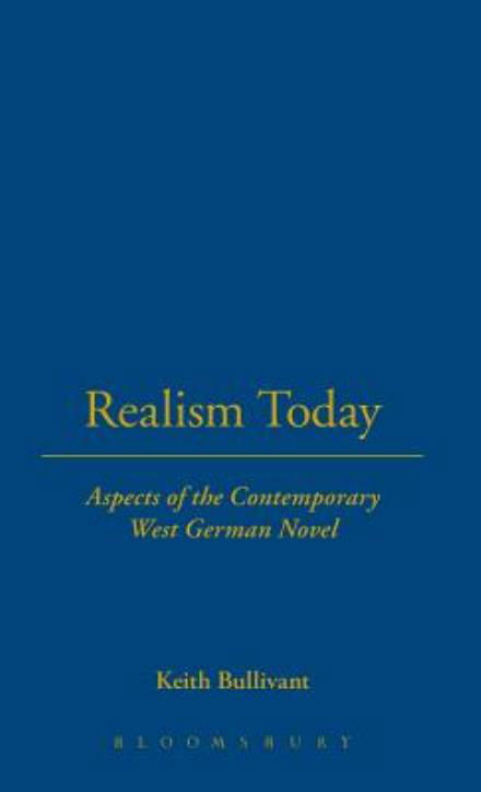 Cover for Keith Bullivant · Realism Today: Aspects of the Contemporary West German Novel (Gebundenes Buch) (1987)