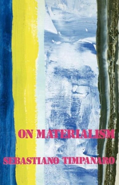 Cover for Sebastiano Timpanaro · On Materialism (Paperback Book) (1985)