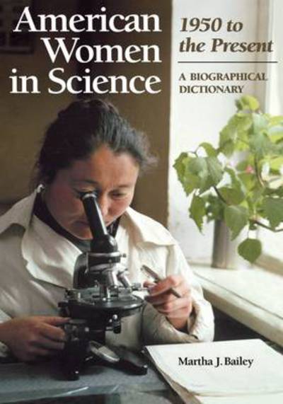 Cover for Martha J. Bailey · American Women in Science: 1950 to the Present: A Biographical Dictionary (Hardcover Book) (1998)