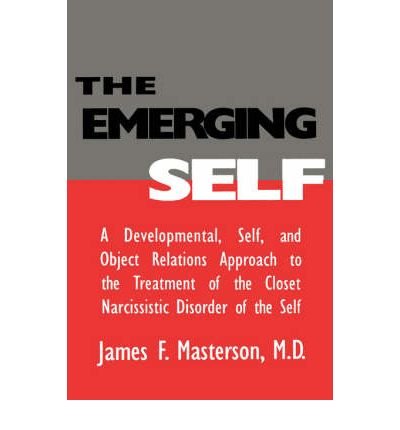 Cover for Masterson, M.D., James F. · The Emerging Self: A Developmental,.Self, And Object Relatio: A Developmental Self &amp; Object Relations Approach To The Treatment Of The Closet Narcissistic Disorder of the Self (Inbunden Bok) (1993)