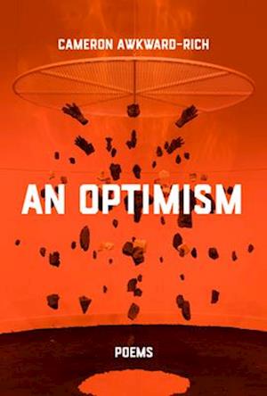Cover for Cameron Awkward-Rich · An Optimism: Poems (Paperback Book) (2025)