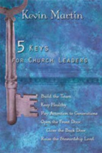 Cover for Kevin Martin · 5 Keys for Church Leaders: Building a Strong, Vibrant, and Growing Church (Paperback Book) (2006)