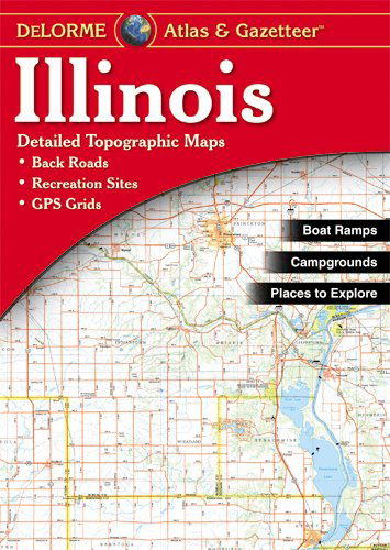 Illinois Atlas and Gazetteer - Delorme - Books - DeLorme Publishing - 9780899333212 - 2010