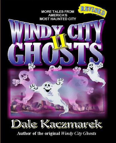 Cover for Dale D. Kaczmarek · Windy City Ghosts II (Paperback Book) (2006)