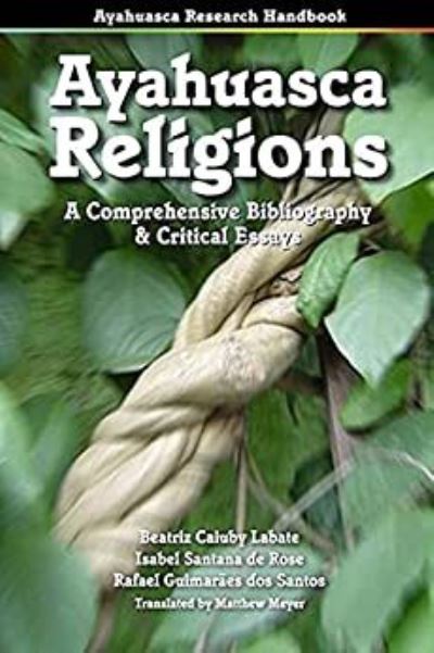 Cover for Beatriz Caiuby Labate · Ayahuasca Religions: A Comprehensive Bibliography &amp; Critical Essays (Paperback Book) (2023)