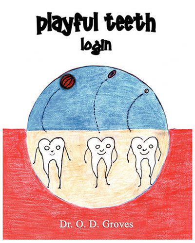 Playful Teeth: Login - Odessa M. Groves - Books - G Publishing - 9780982000212 - July 21, 2008