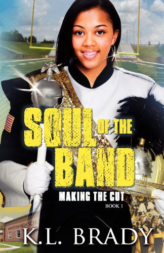 Cover for K L Brady · Soul of the Band: Making the Cut: Book 1 (Paperback Bog) (2012)