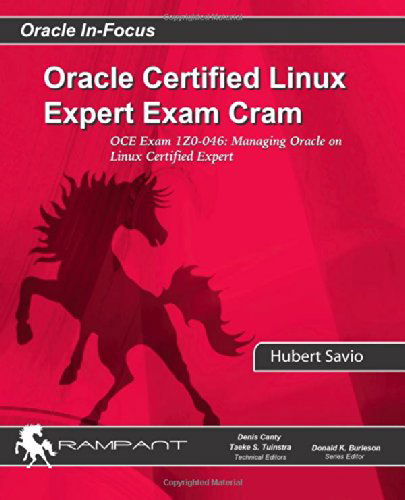 Oracle Certified Linux Expert Exam Cram: Oce Exam: 1z0-046: Managing Oracle on Linux Certified Expert (Oracle In-focus Series) (Volume 38) - Hubert Savio - Books - Rampant TechPress - 9780984428212 - May 28, 2014