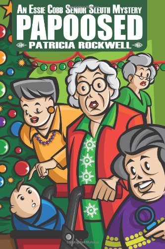 Cover for Patricia Rockwell · Papoosed: an Essie Cobb Senior Sleuth Mystery (Paperback Book) (2012)