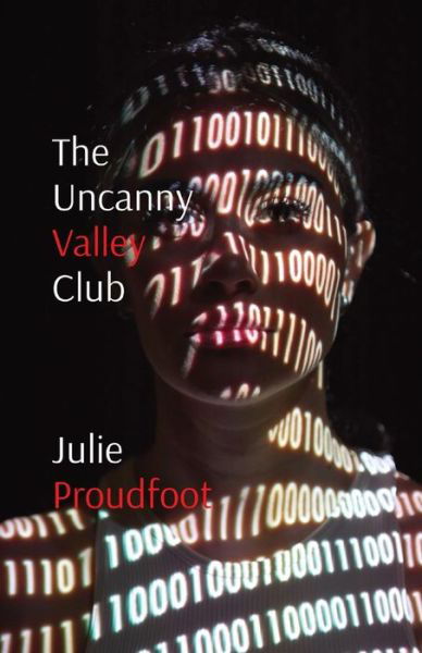 Uncanny Valley Club - Julie Proudfoot - Kirjat - Proudfoot7, The - 9780995404212 - perjantai 15. heinäkuuta 2022