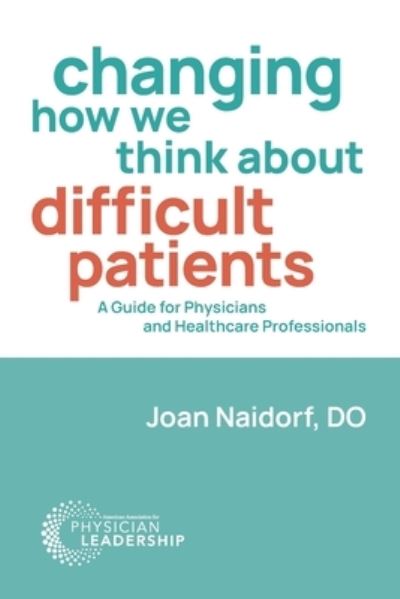 Cover for American Association for Physician Leadership · Changing How We Think about Difficult Patients (Paperback Bog) (2022)