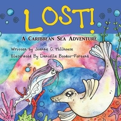 Cover for Joanne C Hillhouse · Lost! A Caribbean Sea Adventure (Paperback Book) (2017)