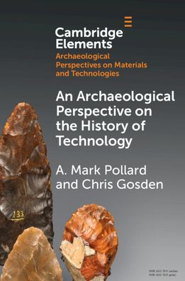 Cover for Pollard, A. Mark (University of Oxford) · An Archaeological Perspective on the History of Technology - Elements in Archaeological Perspectives on Materials and Technologies (Paperback Book) (2023)