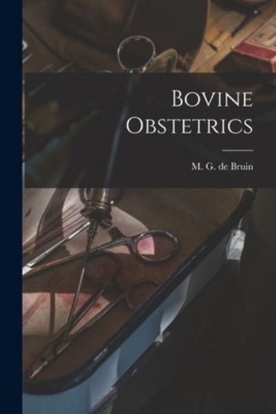 Cover for M G de (Marcelis Gerrit De) Bruin · Bovine Obstetrics (Paperback Book) (2021)