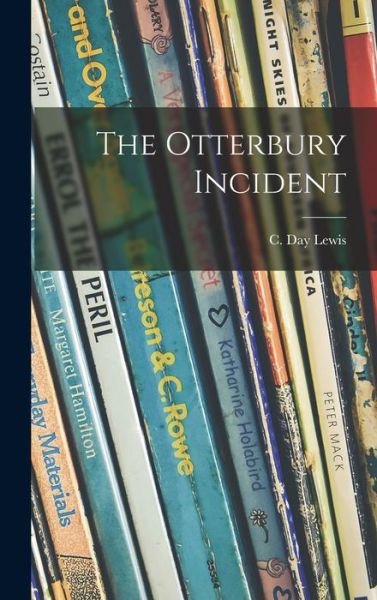 Cover for C (Cecil) 1904-1972 Day Lewis · The Otterbury Incident (Hardcover Book) (2021)