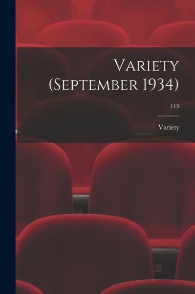 Variety (September 1934); 115 - Variety - Books - Hassell Street Press - 9781014977212 - September 10, 2021