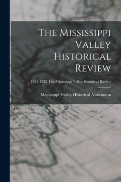 Cover for Mississippi Valley Historical Associa · The Mississippi Valley Historical Review; 1921-1922 The Mississippi Valley historical review (Paperback Book) (2021)