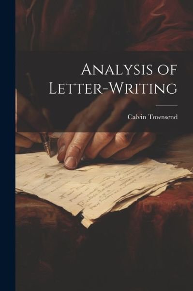 Cover for Calvin Townsend · Analysis of Letter-Writing (Bok) (2023)