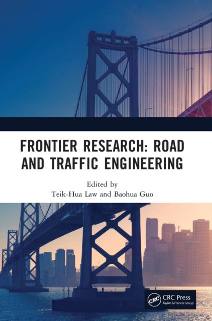Cover for Teik-hua Law · Frontier Research: Road and Traffic Engineering: Proceedings of the 2nd International Conference on Road and Traffic Engineering (CRTE 2021), Jiaozuo, China, 10-12 December 2021 (Hardcover Book) (2022)