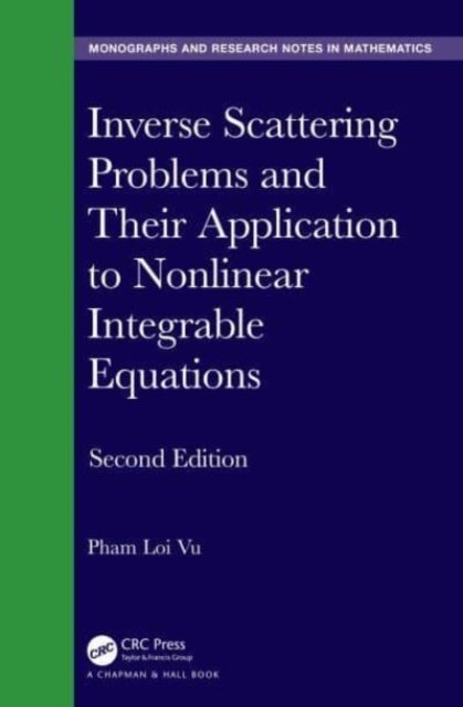 Cover for Pham Loi Vu · Inverse Scattering Problems and Their Application to Nonlinear Integrable Equations - Chapman &amp; Hall / CRC Monographs and Research Notes in Mathematics (Inbunden Bok) (2023)